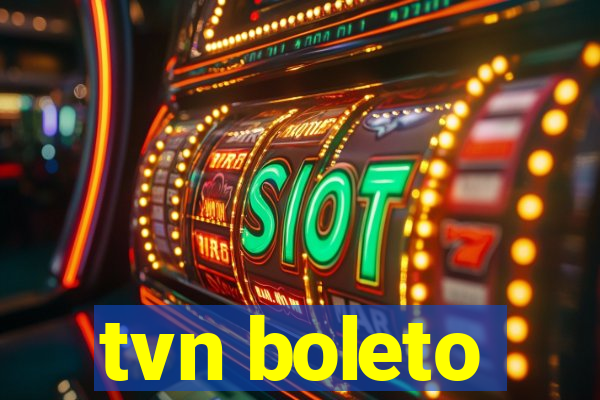 tvn boleto